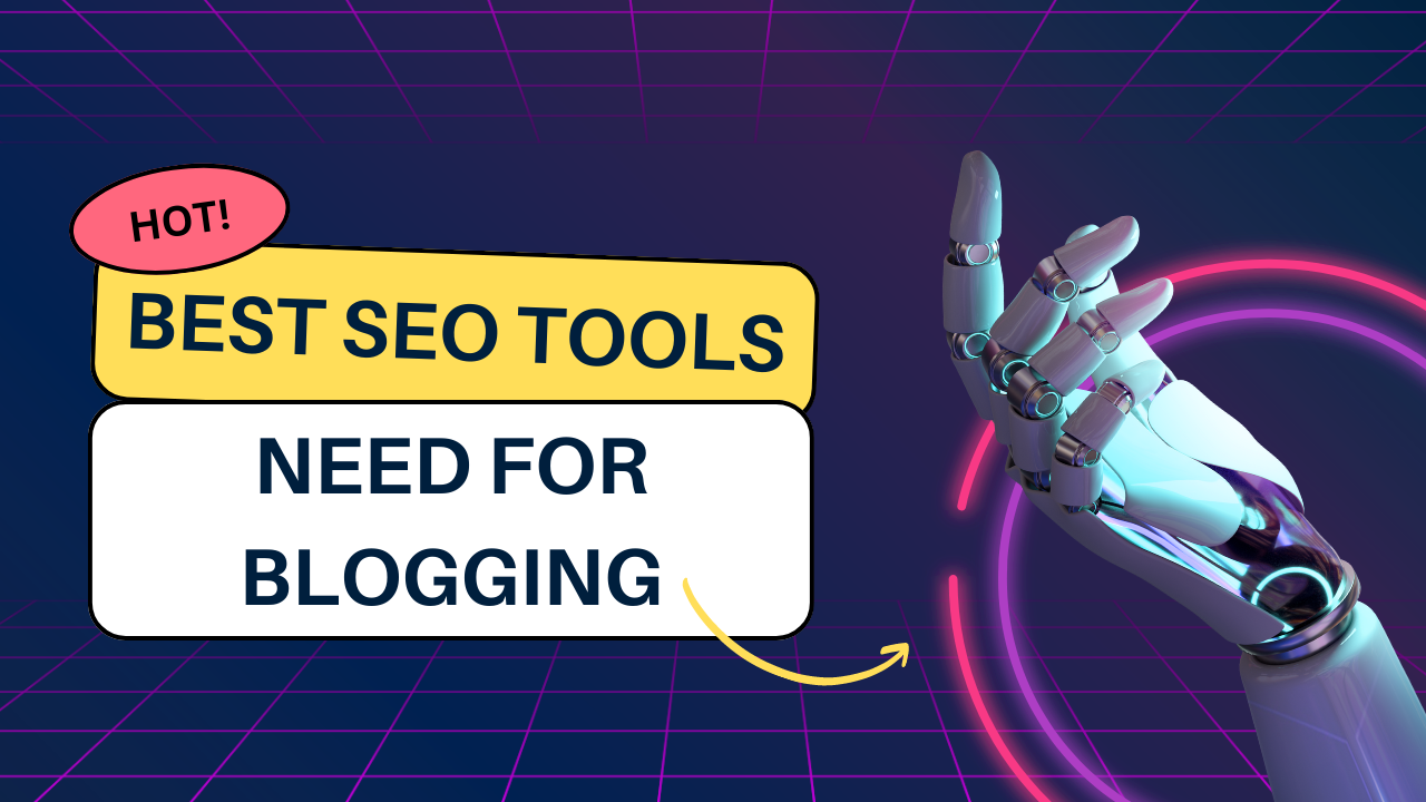 Best SEO Tools Need for Blogging